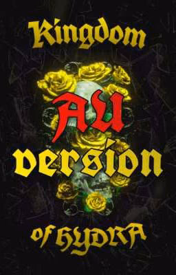 Kɪɴɢᴅᴏᴍ ᴏғ Hʏᴅʀᴀ: #AU!Version.
