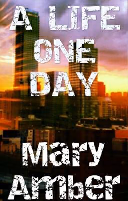 A Life One Day - Жизнь Одним Днём