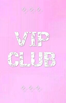 ✨✨✨ Vip Club ✨✨✨