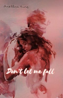 Don't let me fall | 18+