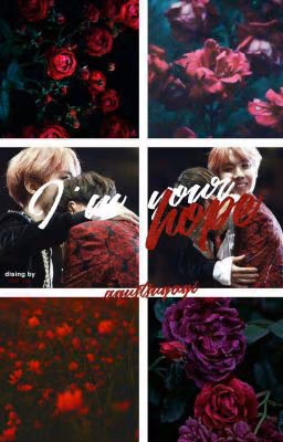 I'm your hope.